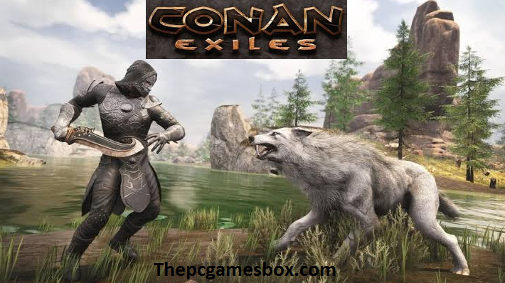 Conan Exiles For PC