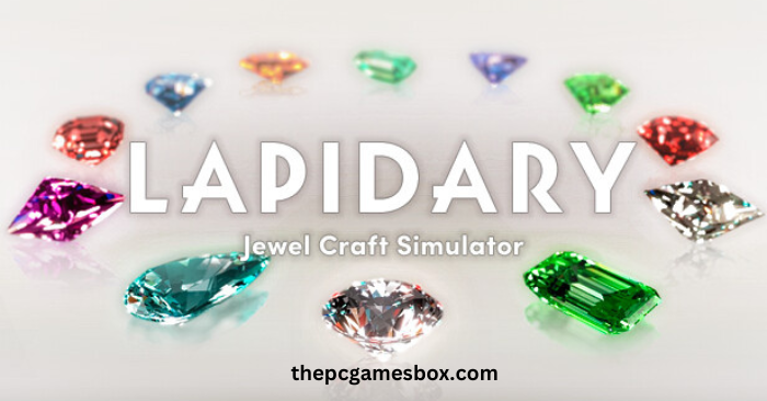 LAPIDARY: Jewel Craft Simulator Free Download For Pc