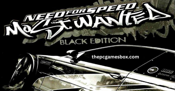 Need For Speed Most Wanted Black Edition PC Game – Full Version